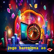 jogo barcelona ao vivo futemax